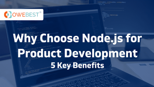 why-choose-node.js-for-product-development:-5-key-benefits